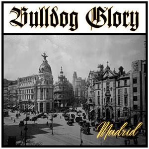 Bulldog Glory "Madrid" LP